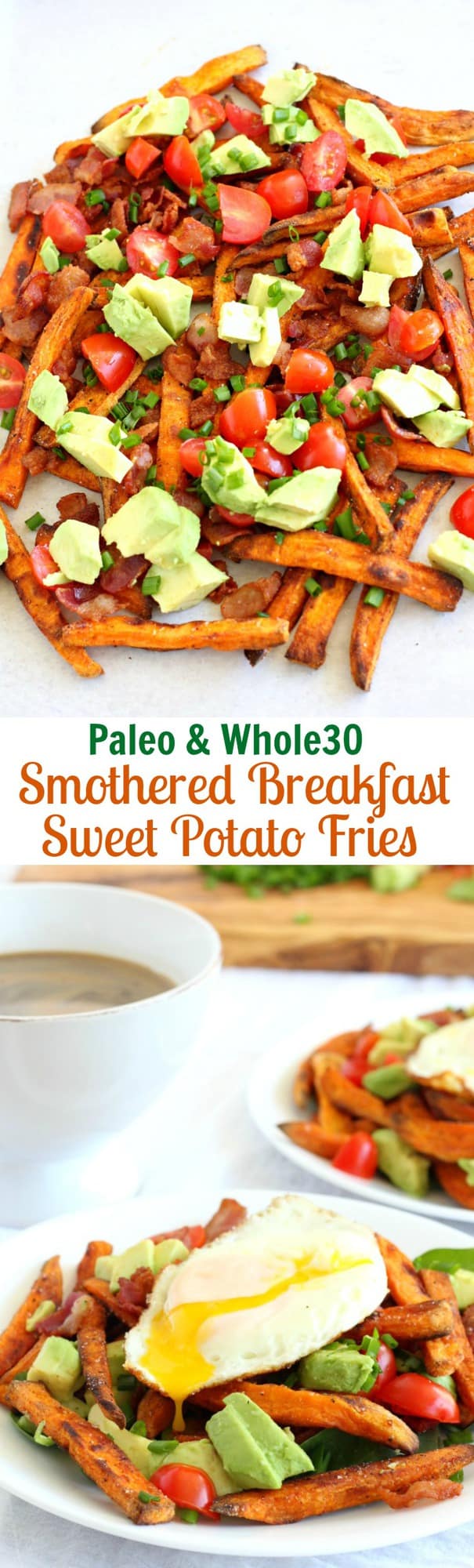 Smothered Breakfast Sweet Potato Fries - Paleo and Whole30 friendly! Crispy baked sweet potato fries are topped with bacon, tomatoes, avocado, chives, and fried eggs!
