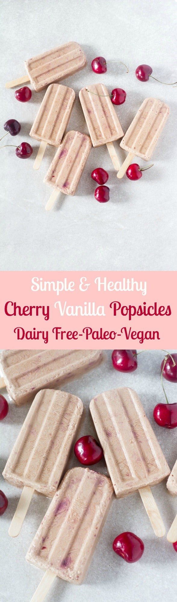 Simple, healthy and kid friendly cherry vanilla popsicles that are paleo, vegan and made with just 4 ingredients. Dairy free and refined sugar free, soy free