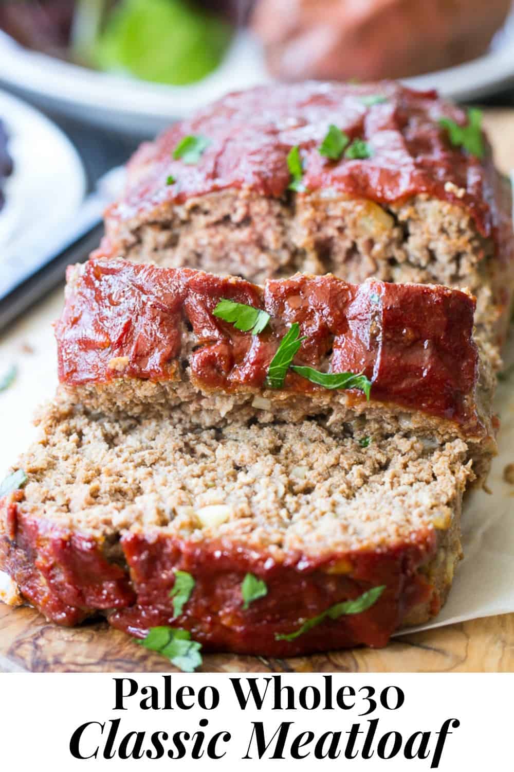 Whole30 Paleo Meatloaf With Whole30 Ketchup The Paleo Running Momma