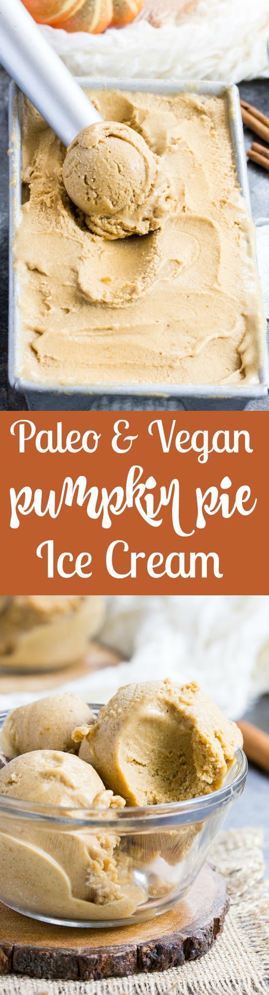 This Pumpkin Pie Paleo & Vegan Ice Cream is the perfect healthy pumpkin treat to make when you start craving all the sweet flavors of fall!  It's creamy, sweet and perfectly spiced - just like a pumpkin pie in ice cream form.  My kids can't get enough!  Paleo, dairy-free, vegan, egg free and easy to make. 