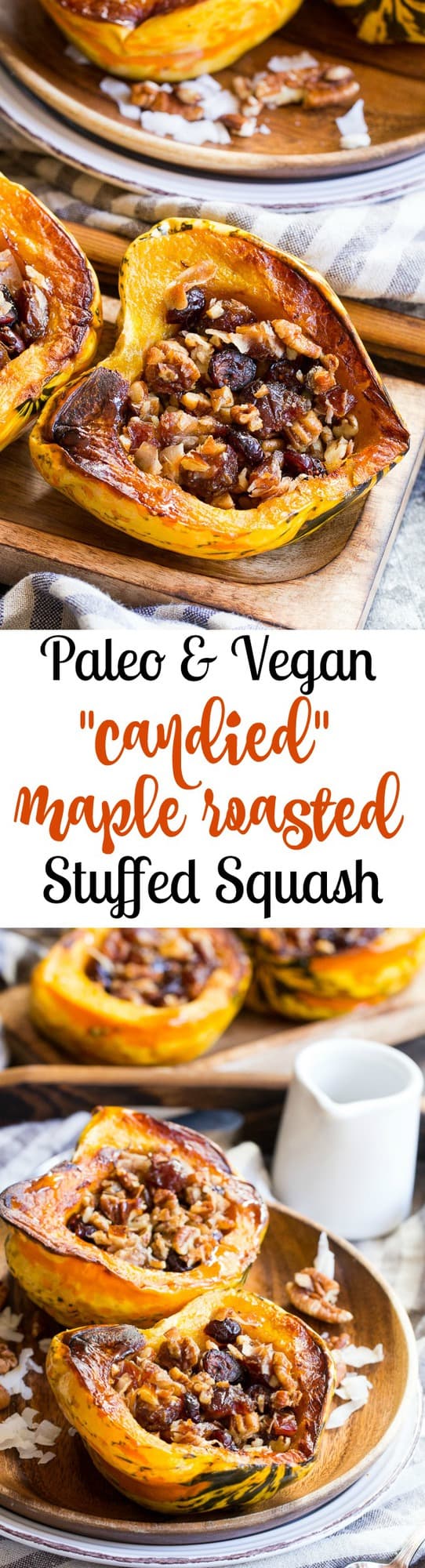 Winter squash is roasted, filled with a sweet "candy" mixture, drizzled with maple and roasted again to combine flavors.  This paleo and vegan roasted squash recipe is perfect as a sweet side dish for the holidays, or a dessert!