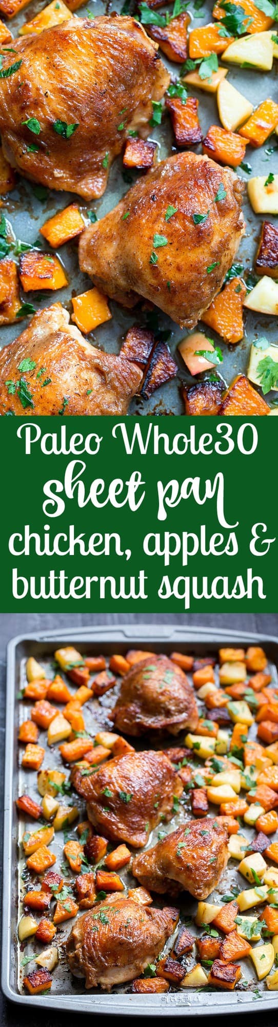 This savory and sweet glazed sheet pan chicken with butternut squash and apples is the perfect no-fuss, one-pan paleo and Whole30 dinner.  With a date-sweetened glaze, it's free of added sugar but packed with flavor and kid approved!