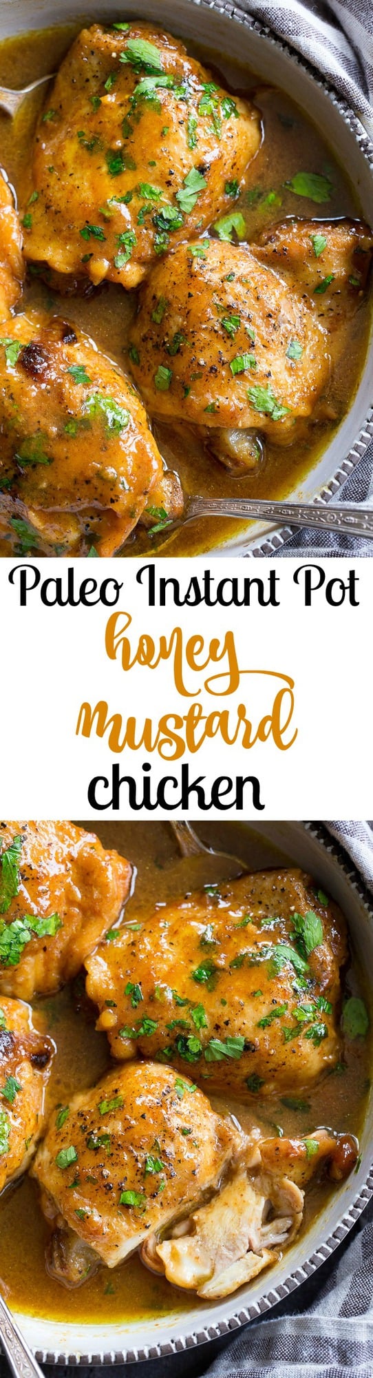 This paleo honey mustard chicken comes together in just 30 minutes in the Instant Pot!  Skin-on chicken thighs are perfectly cooked in a sauce that's packed with tons of sweet tangy flavor.  There's even a Whole30 friendly option using dates instead of honey to sweeten the sauce!  Family approved and sure to become a dinner favorite.