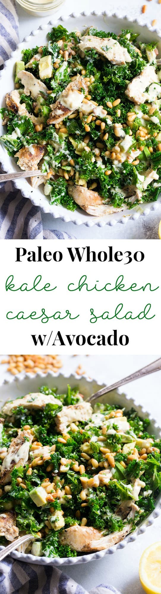 This Paleo and Whole30 Kale Chicken Caesar Salad is an easy, healthy lunch or dinner packed with so much flavor!  Grilled chicken is tossed with avocado, toasted pine nuts, chopped kale, and a creamy homemade dairy-free caesar dressing for a deliciously savory salad that you'll want to make again and again.