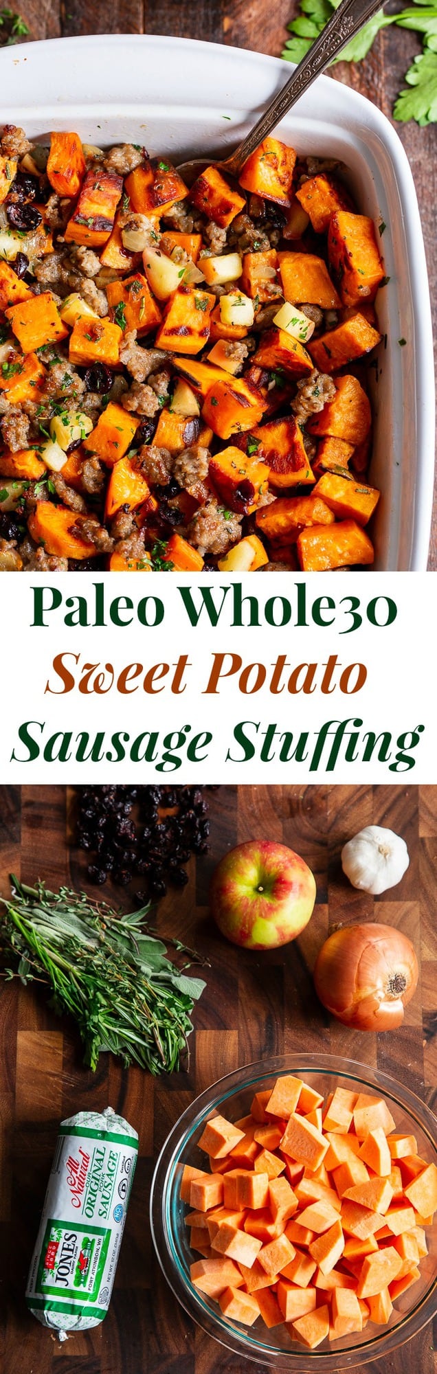 This delicious Paleo Sweet Potato Stuffing with Jones Dairy Farm No Sugar All Natural Pork Sausage Roll, apples and cranberries has all the flavor of traditional Thanksgiving stuffing but is grain free, gluten free, dairy free and Whole30 compliant too! Toasty, roasted sweet potatoes and savory, all natural sausage form the base of this favorite holiday side dish. It’s sweet savory perfection! #AD #Jonesdairyfarm