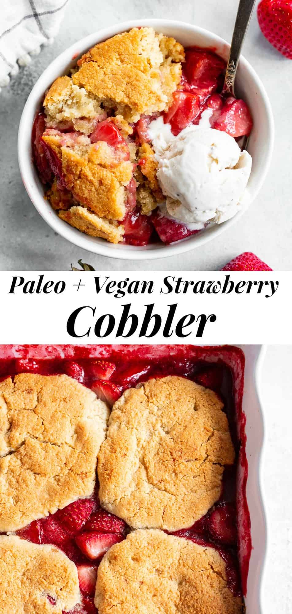 This paleo and vegan strawberry cobbler has quickly become a family favorite! A sweet strawberry layer is topped with a sweet biscuit cobbler topping that’s gluten free, dairy free, and egg free. It’s perfect served with a big scoop of coconut vanilla ice cream or on its own! Easy to make and the perfect healthy dessert for Spring and Summer. #vegan #paleo #glutenfree