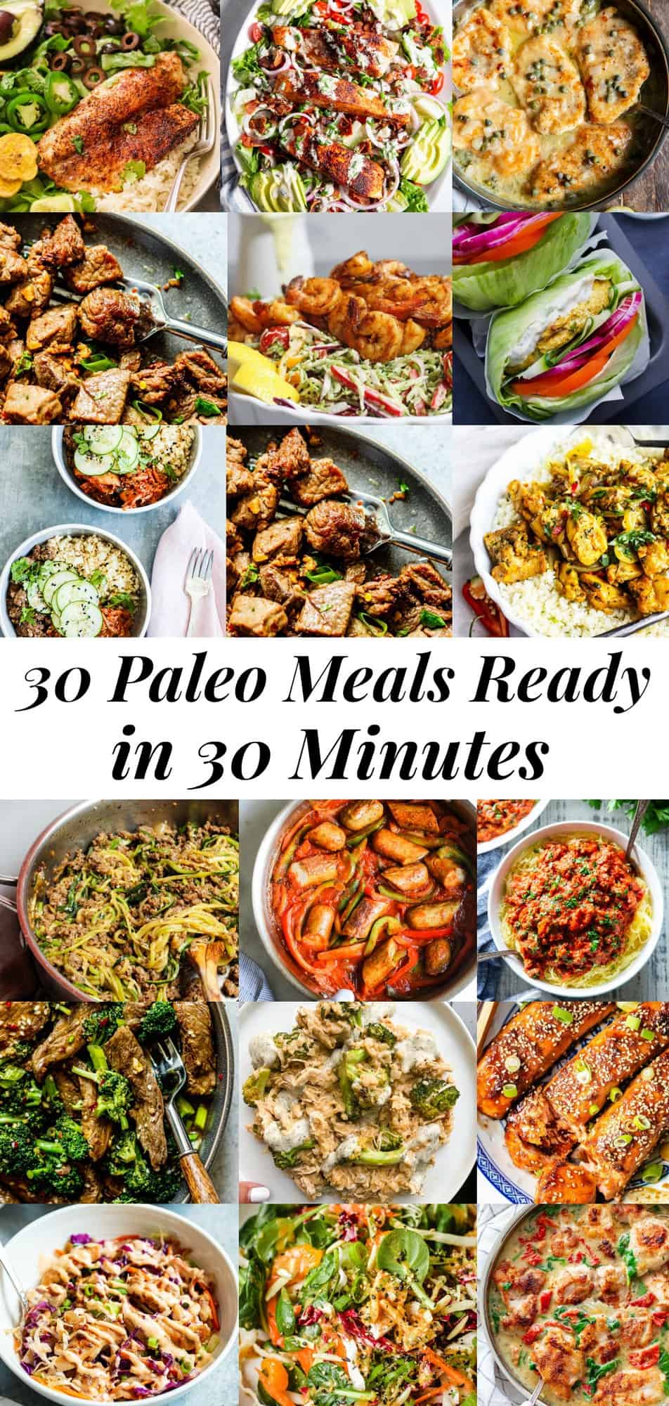 These 30 paleo meals are all ready in 30 minutes or less.  Most are also Whole30 compliant and many are low in carbs + keto friendly.  A variety of cuisines as well as chicken, beef, seafood and fish.  The perfect clean eating healthy recipes for busy days!  #paleo #whole30 #cleaneating
