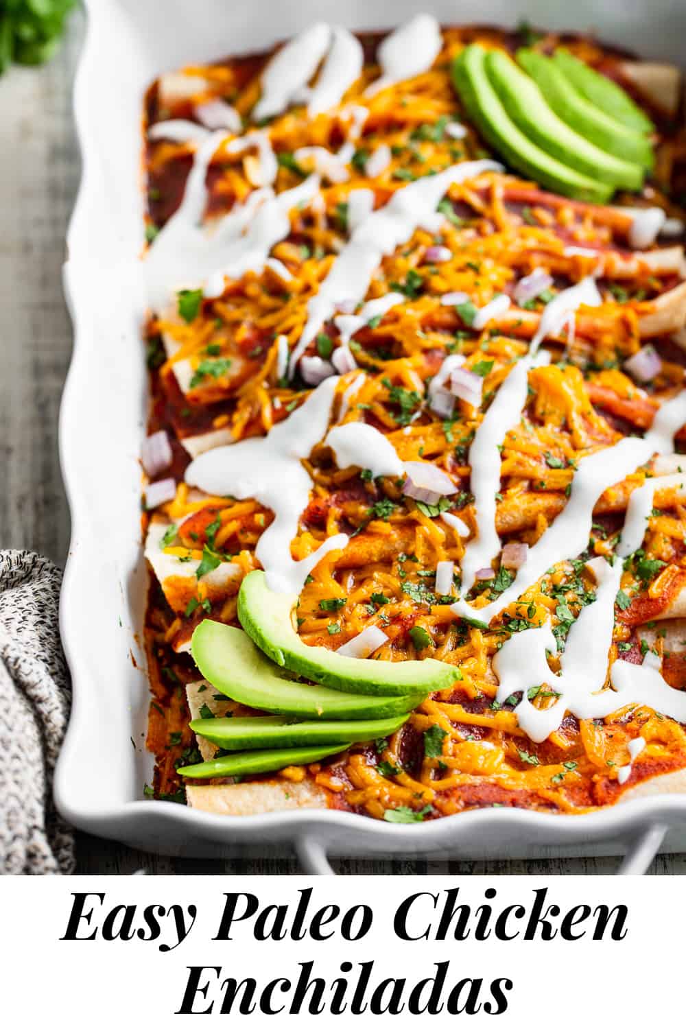 Easy Paleo Chicken Enchiladas {Grain Free, Dairy Free}