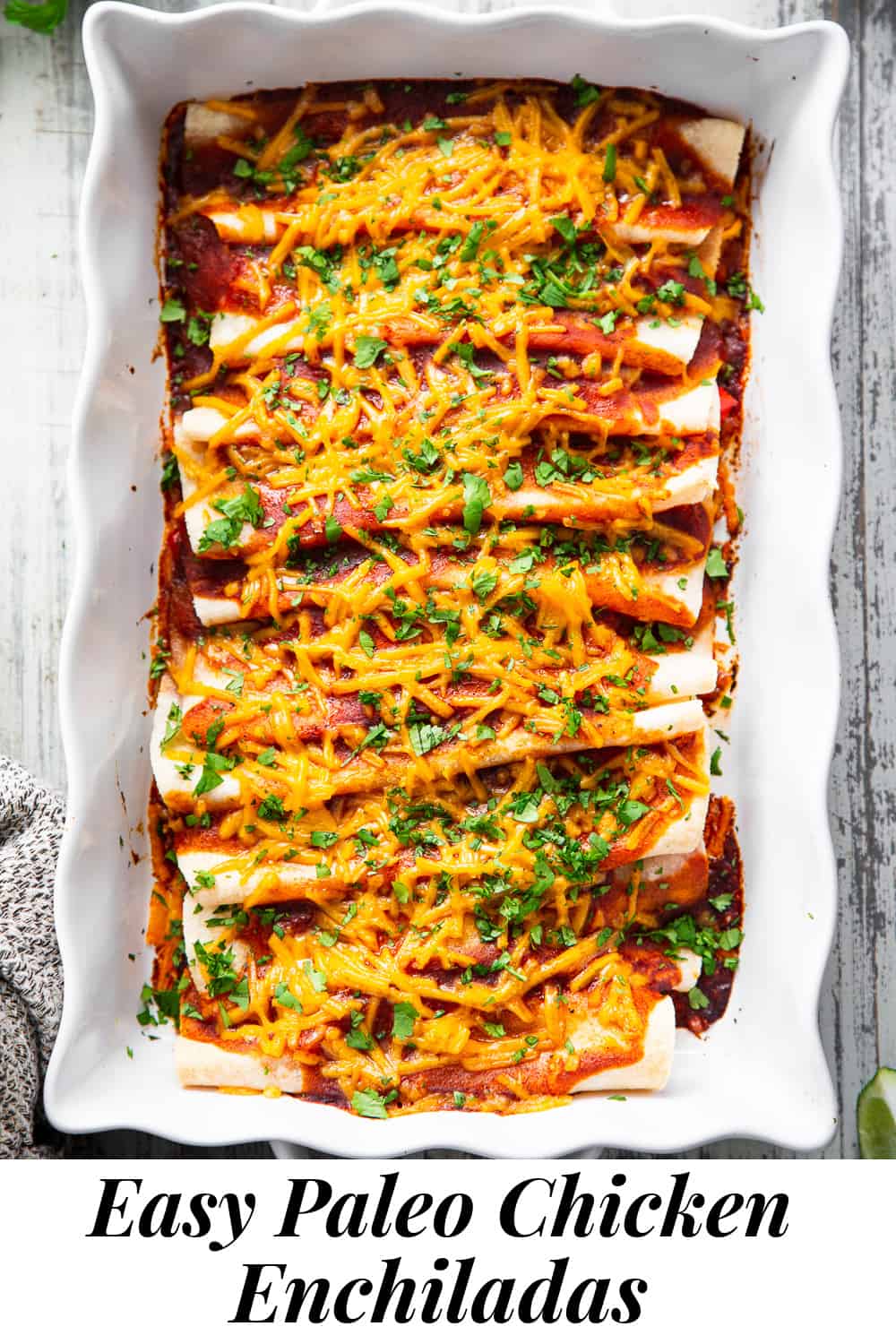 Easy Paleo Chicken Enchiladas {Grain Free, Dairy Free}