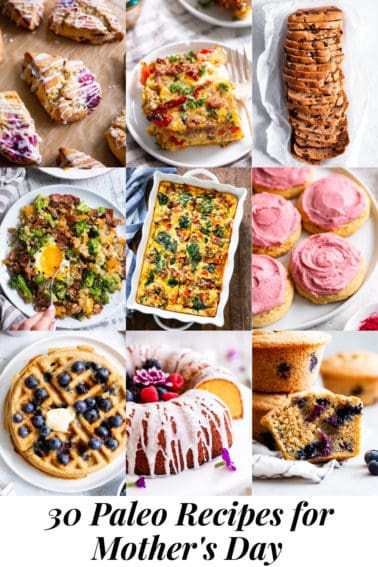 30 Paleo Recipes for Mother's Day {Brunch + Dessert!}