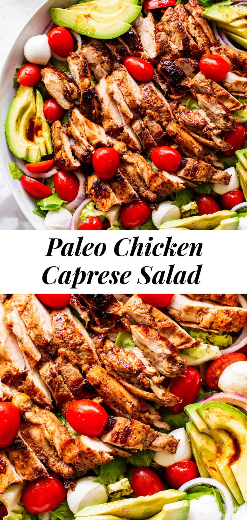 This grilled chicken caprese salad has all the flavors you’re craving! With a perfect balsamic marinade that doubles as the dressing, tender juicy chicken thighs, greens, basil, cherry tomatoes and avocado, it’s the perfect salad for your BBQ or picnic! Gluten free, dairy free option, Paleo and Whole30 options. #paleo #whole30 #chicken #grilledchicken #cleaneating #caprese